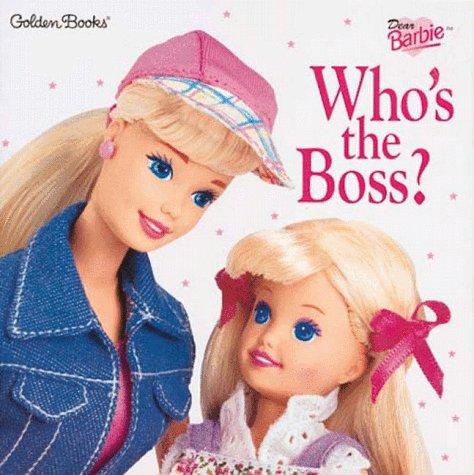 Book Who's the Boss? (Dear Barbie / A Golden Look-Look Book) free