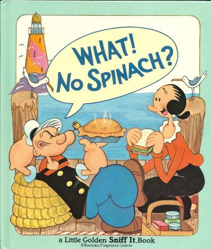 Book What! No Spinach: A Popeye Story (little Golden Sniff It Book) free