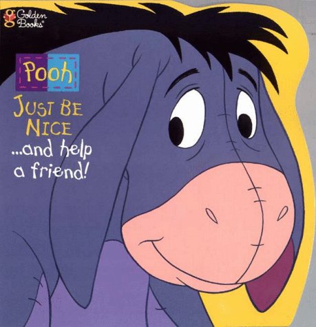 Book Just Be Nice and Help a Friend! (Pooh: Just Be Nice) free