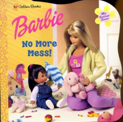 Book No More Mess! (Barbie, My Feelings Series) free