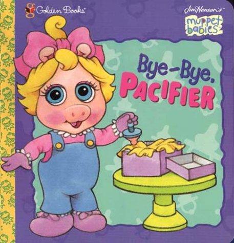Book Bye-Bye, Pacifier (Jim Henson's Muppet Babies) free