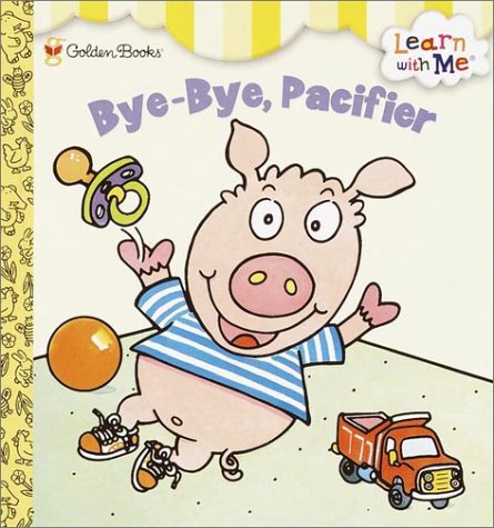 Book Bye-Bye, Pacifier (Learn With Me) free