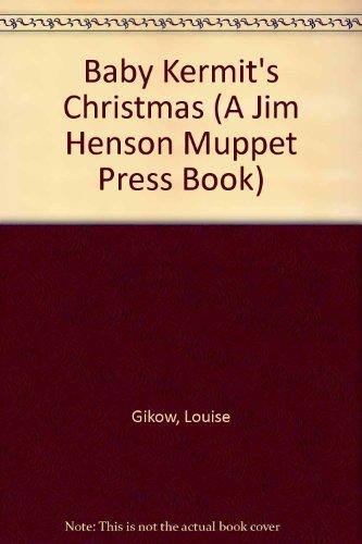 Book Baby Kermit's Christmas (A Jim Henson Muppet Press Book) free Book Baby Kermit's Christmas (A Jim Henson Muppet Press Book) free