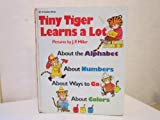 Book Tiny tiger learns a lot: About the alphabet, about numbers, about ways to go, about colors free