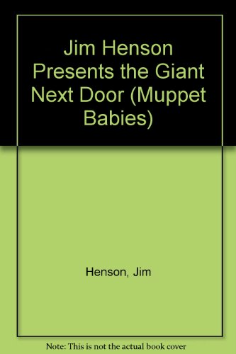 Book Jim Henson Presents the Giant Next Door (Muppet Babies) free