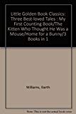 Book Little Golden Book Classics, Three Best-Loved Tales: My First Counting Book; The Kitten Who Thought He Was a Mouse; Home for a Bunny (Little Golden Book) free