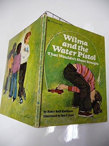 Book Wilma and the Water Pistol That Wouldn't Shoot Straight free