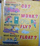 Book Joe Kaufman's What Makes It Go? What Makes It Work? What Makes It Fly? What Makes It Float? free