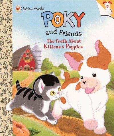 Book Poky and Friends / The Truth About Kittens and Puppies free