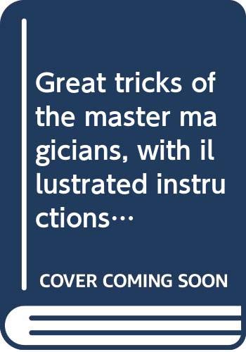 Book Great tricks of the master magicians, with illustrated instructions for performing them and many others free