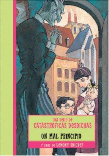 Book UN MAL PRINCIPIO (Una serie de catastroficas desdichas / A Series of Unfortunate Events) (Spanish Edition) free