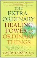 Book The Extraordinary Healing Power of Ordinary Things: Fourteen Natural Steps to Health and Happiness free
