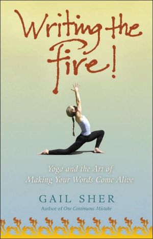 Book Writing the Fire!: Yoga and the Art of Making Your Words Come Alive free