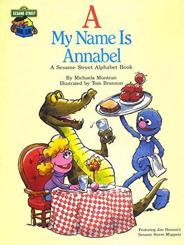 Book A, My Name is Annabel: A Sesame Street Alphabet Book free