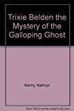 Book The Mystery of the Galloping Ghost (Trixie Belden) free
