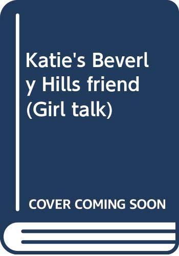 Book Katie's Beverly Hills friend (Girl talk) free
