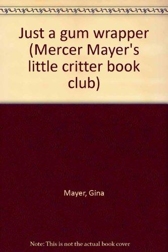 Book Just a gum wrapper (Mercer Mayer's little critter book club) free