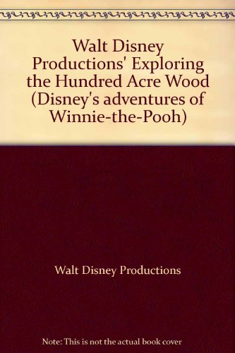 Book Walt Disney Productions' Exploring the Hundred Acre Wood (Disney's adventures of Winnie-the-Pooh) free