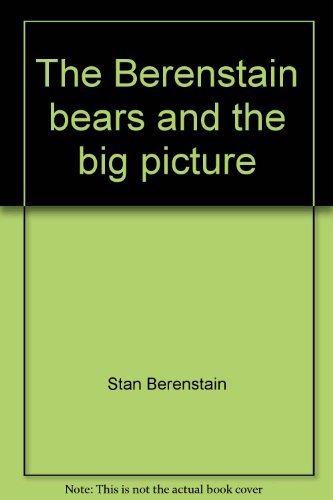Book The Berenstain bears and the big picture free