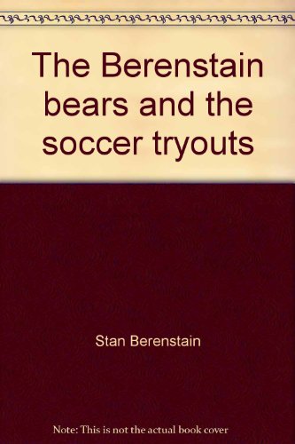 Book The Berenstain Bears and the Soccer Tryouts (Cub Club) free