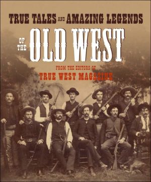 Book True Tales and Amazing Legends of the Old West: From True West Magazine free