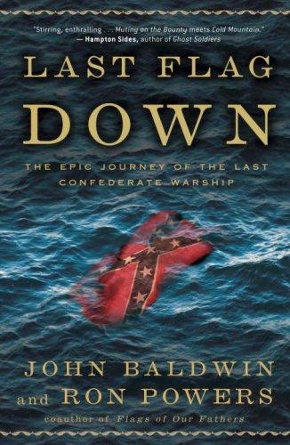 Book Last Flag Down: The Epic Journey of the Last Confederate Warship free