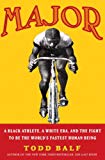 Book Major: A Black Athlete, a White Era, and the Fight to Be the World's Fastest Human Being free