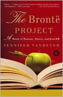 Book The Brontë Project: A Novel of Passion, Desire, and Good PR free