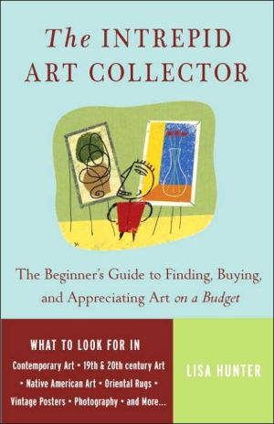 Book The Intrepid Art Collector: The Beginner's Guide to Finding, Buying, and Appreciating Art on a Budget free