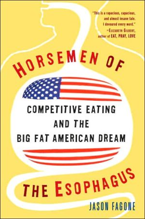 Book Horsemen of the Esophagus: Competitive Eating and the Big Fat American Dream free