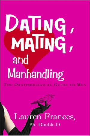 Book Dating, Mating, and Manhandling: The Ornithological Guide to Men free