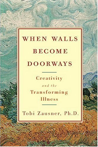 Book When Walls Become Doorways: Creativity and the Transforming Illness free