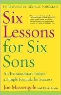 Book Six Lessons for Six Sons: An Extraordinary Father, A Simple Formula for Success free