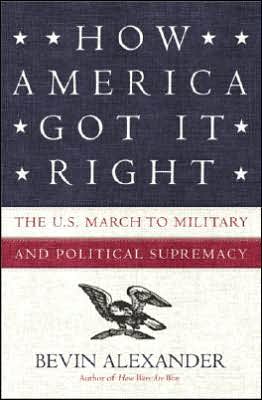 Book How America Got It Right: The U.S. March to Military and Political Supremacy free
