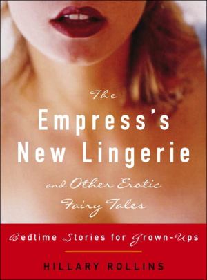 Book The Empress's New Lingerie and Other Erotic Fairy Tales: Bedtime Stories for Grown-Ups free