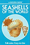 Book Seashells of the World - A Guide to the Better-Known Species (Golden Nature Guides) free