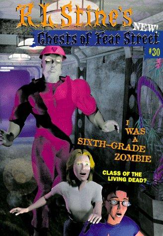 Book I Was a Sixth-Grade Zombie (Ghosts of Fear Street #30) free