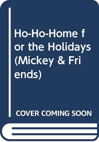 Book Ho-ho-home For The Holidays (mickey & Friends) free Book Ho-ho-home For The Holidays (mickey & Friends) free