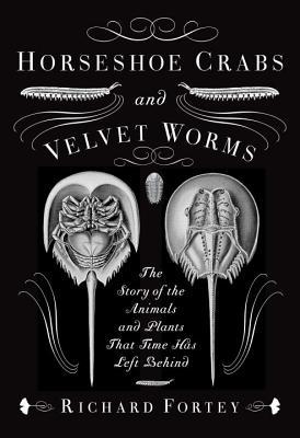 Book Horseshoe Crabs and Velvet Worms: The Story of the Animals and Plants That Time Has Left Behind free