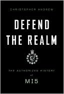 Book Defend the Realm: The Authorized History of MI5 free