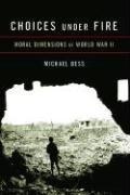 Book Choices Under Fire: Moral Dimensions of World War II free