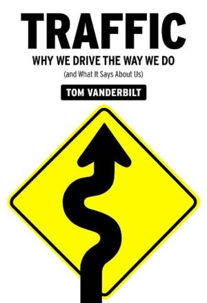 Book Traffic: Why We Drive the Way We Do (and What It Says About Us) free