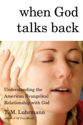 Book When God Talks Back: Understanding the American Evangelical Relationship with God free