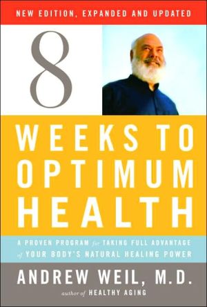 Book Eight Weeks to Optimum Health, Revised Edition: A Proven Program for Taking Full Advantage of Your Body's Natural Healing Power free