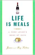 Book Life Is Meals: A Food Lover's Book of Days free