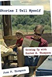 Book Stories I Tell Myself: Growing Up with Hunter S. Thompson free
