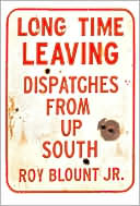 Book Long Time Leaving: Dispatches from Up South free