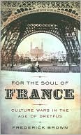 Book For the Soul of France: Culture Wars in the Age of Dreyfus free