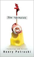 Book The Toothpick: Technology and Culture free