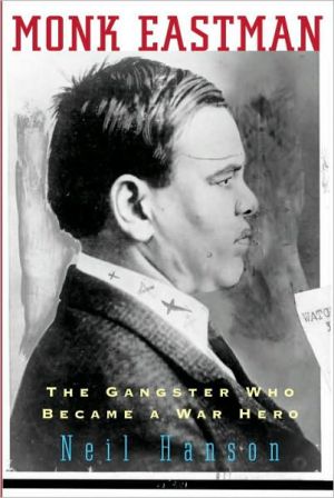 Book Monk Eastman: The Gangster Who Became a War Hero free